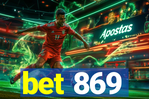 bet 869